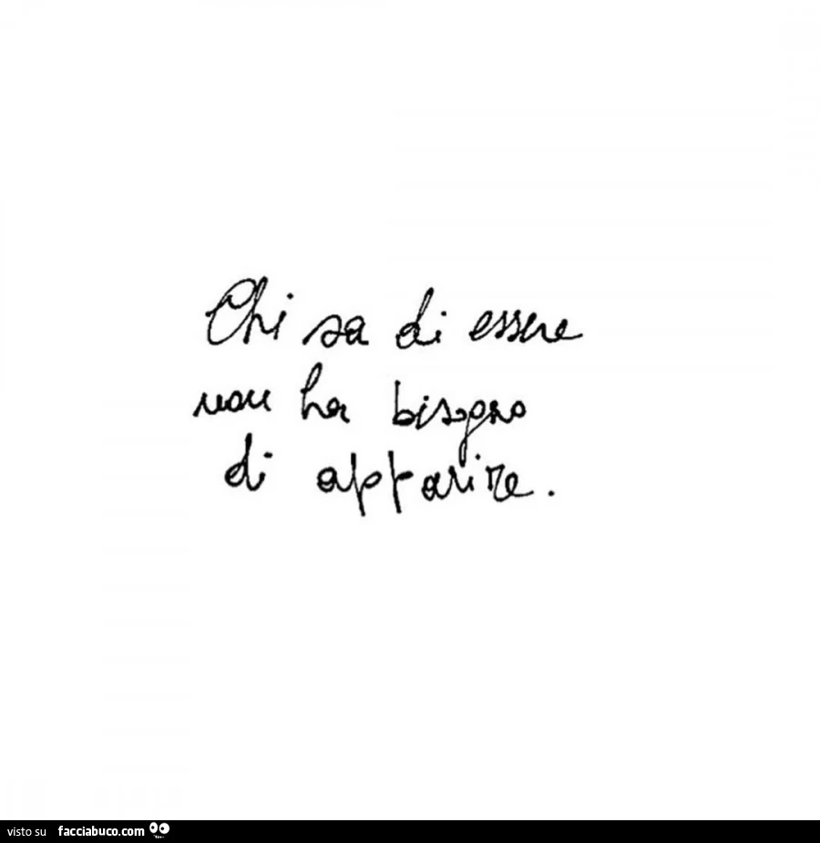 Chi sa di essere non ha bisogno di apparire