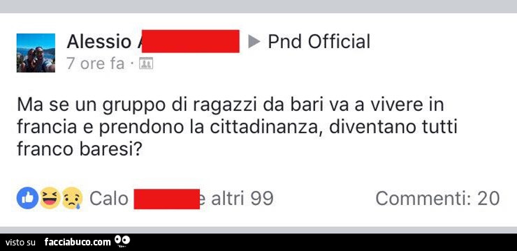 Ma se un gruppo di ragazzi da bari va a vivere in francia e prendono la cittadinanza, diventano tutti franco baresi?