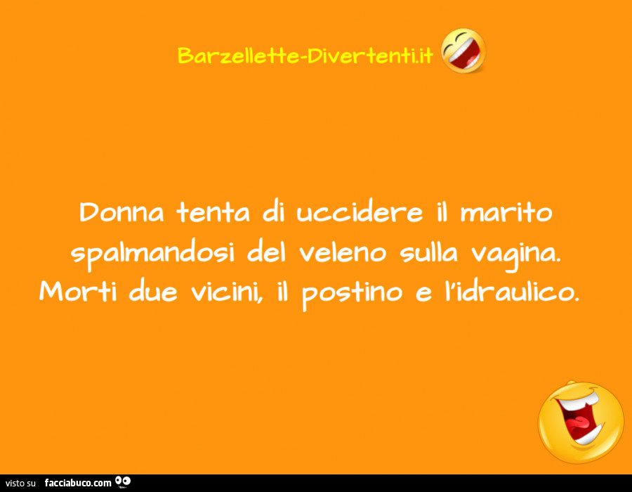 Donna tenta di uccidere il marito spalmandosi del veleno sulla vagina. Morti due vicini, il postino e l'idraulico
