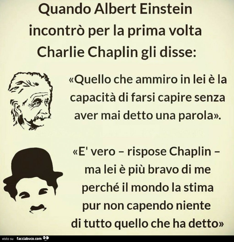 Quando albert einstein incontrò per la prima volta charlie chaplin gli  disse: quello… 