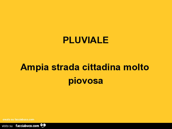 Pluviale. Ampia strada cittadina molto piovosa