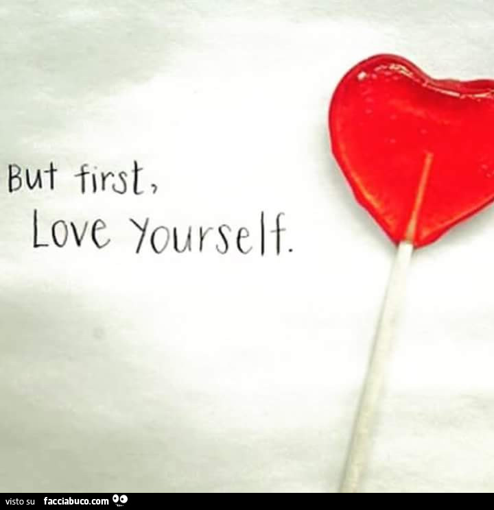 But first, love yourself