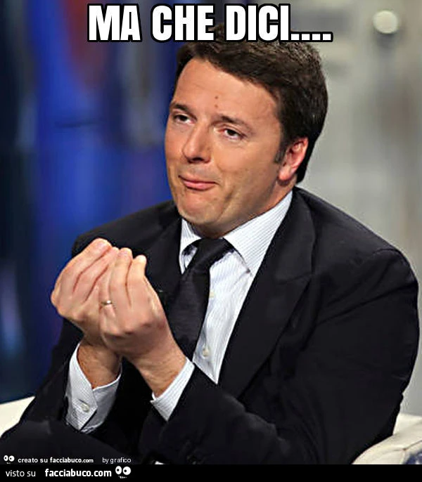 Ma che dici