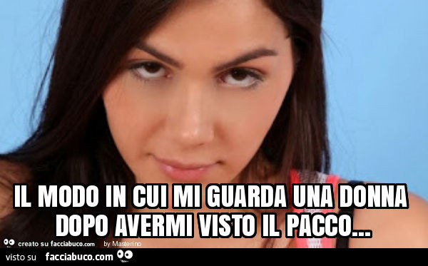 Se Una Ragazza Ti Guarda Il Pacco
