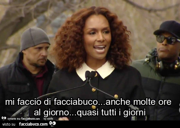 Mi faccio di facciabuco&hellip; anche molte ore al giorno&hellip; quasi tutti i giorni