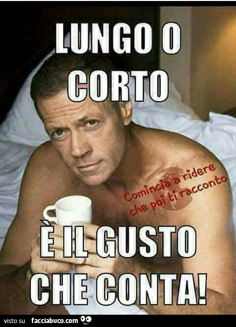 Lungo o corto è il gusto che conta
