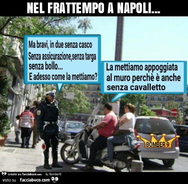 Nel frattempo a napoli senza targa senza bollo senza cavalletto