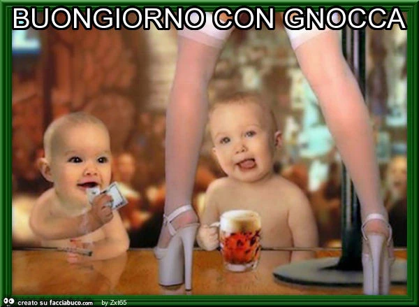 Buongiorno con gnocca