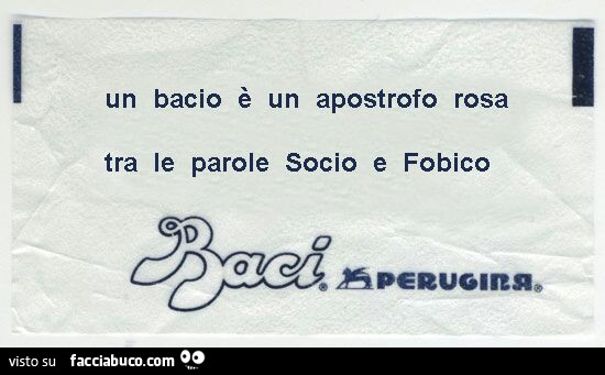 Un bacio è un apostrofo rosa tra le parole socio e fobico