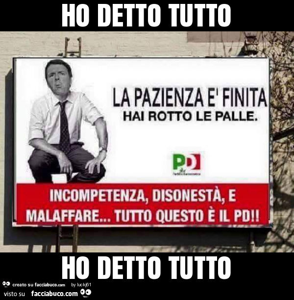 Ho detto tutto ho detto tutto