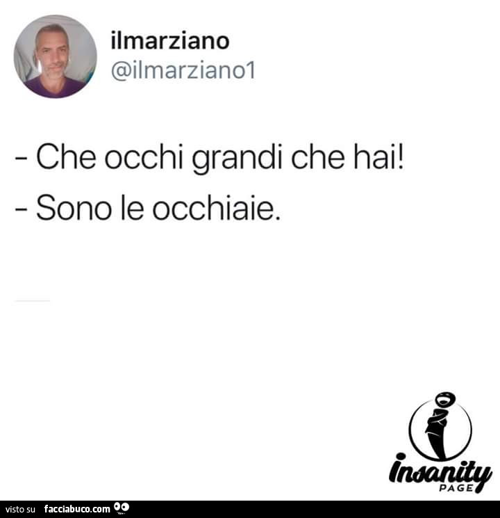 Che occhi grandi che hai! Sono le occhiaie