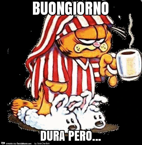 Buongiorno dura però