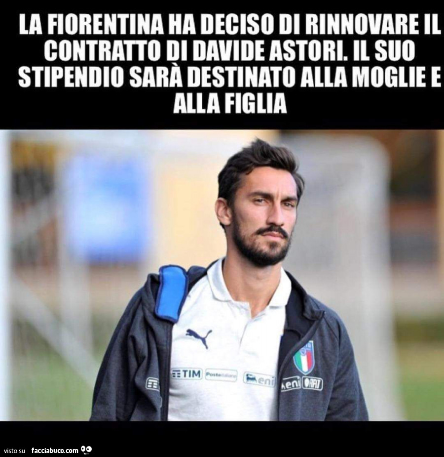 La fiorentina ha deciso di rinnovare il contratto di davide astori. Il suo stipendio sarà destinato alla moglie e alla figlia