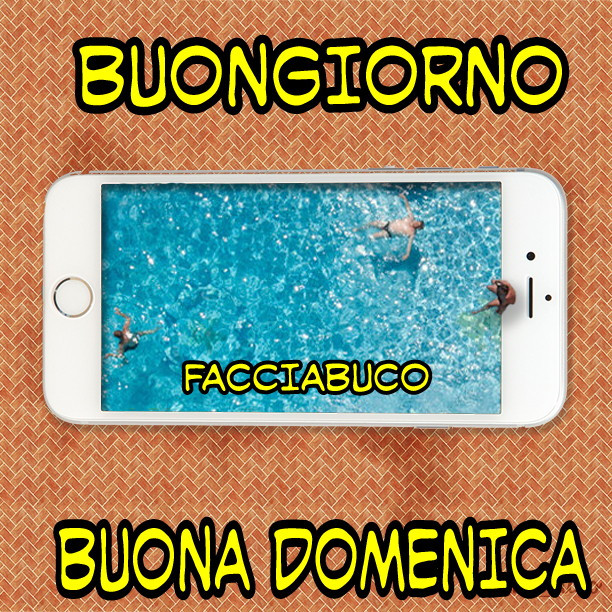 Buongiorno domenica facciabuco