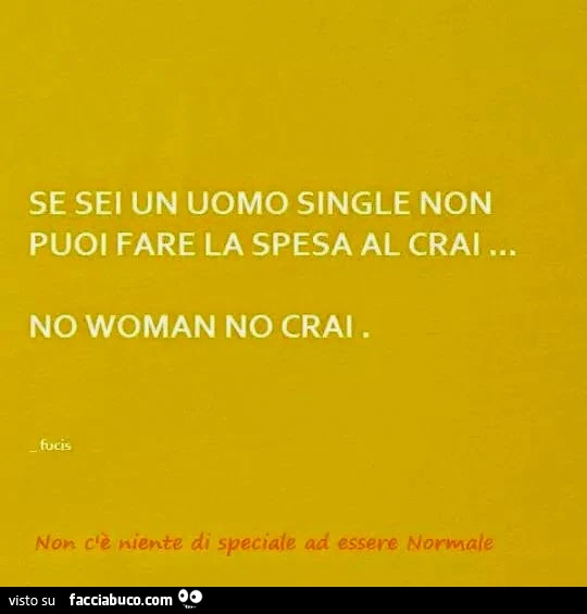Se sei un uomo single non puoi fare la spesa al crai&hellip; no woman no crai