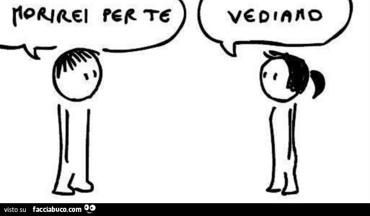 Morirei per te. Vediamo