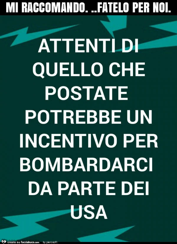 Mi raccomando&hellip; fatelo per noi