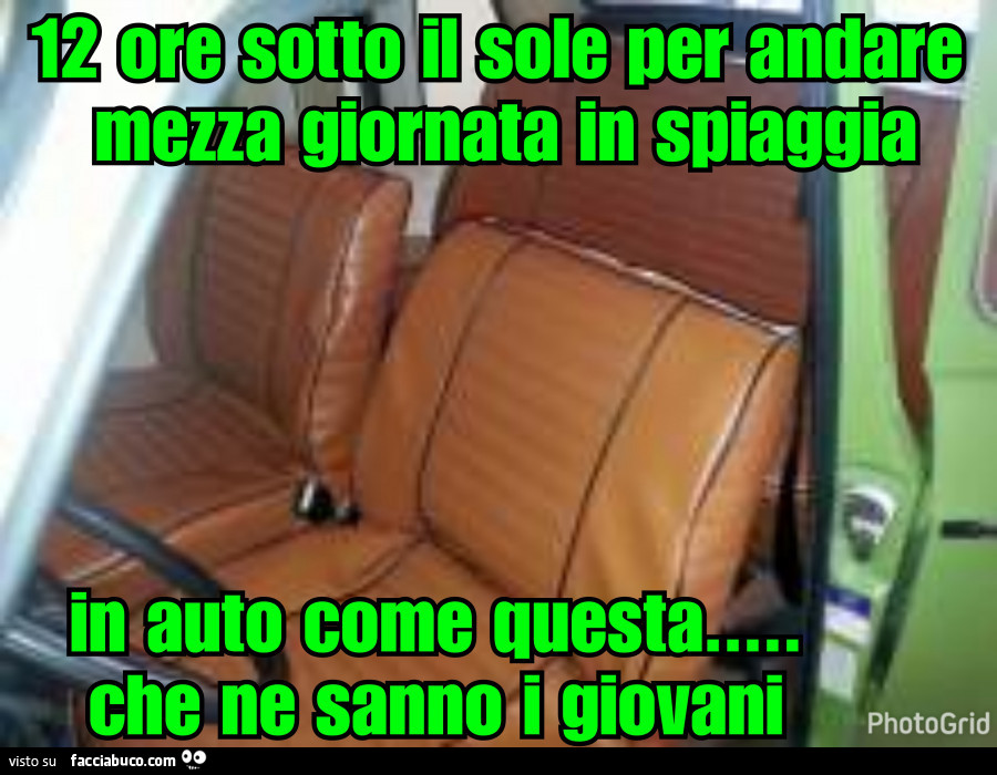 12 ore sotto il sole per andare mezza giornata in spiaggia in auto come questa… che ne sanno, i giovani