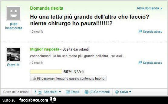 Ho una tetta più grande dell'altra che faccio? Niente chirurgo ho paura! Conosciamoci, io ho una mano più grande dell'altra se vuoi