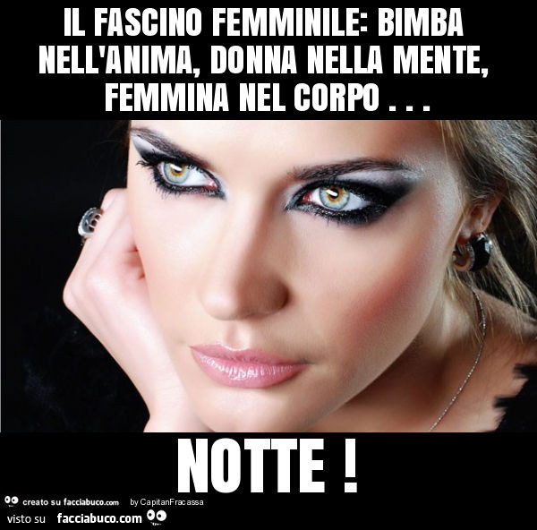 Il fascino femminile: bimba nell'anima, donna nella mente, femmina nel corpo… notte