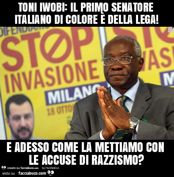 Toni iwobi: il primo senatore italiano di colore è della lega! E adesso come la mettiamo con le accuse di razzismo?