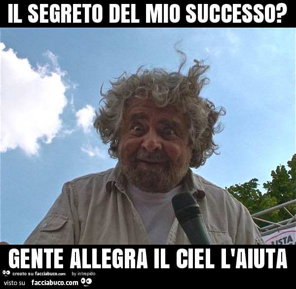 Il segreto del mio successo? Gente allegra il ciel l'aiuta