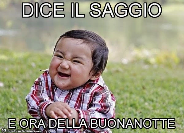 Dice il saggio e ora della buonanotte