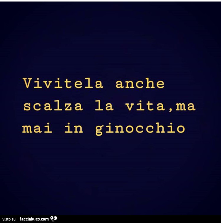 Quando La Vita Ti Mette In Ginocchio