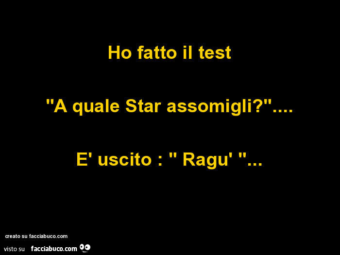 Ho fatto il test "a quale star assomigli? È Uscito: ragù