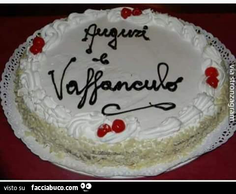 Torta auguri e vaffanculo