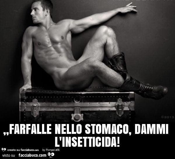 Farfalle nello stomaco, dammi l'insetticida