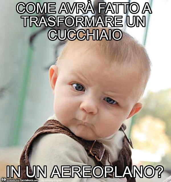 Come avrà fatto a trasformare un cucchiaio in un aereoplano?