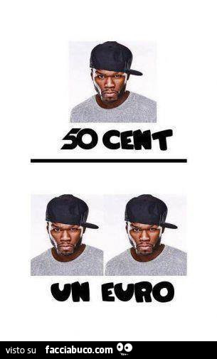 50 Cent. Un euro