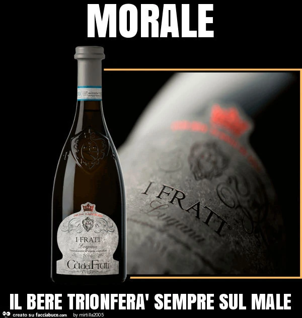 Morale il bere trionferà sempre sul male