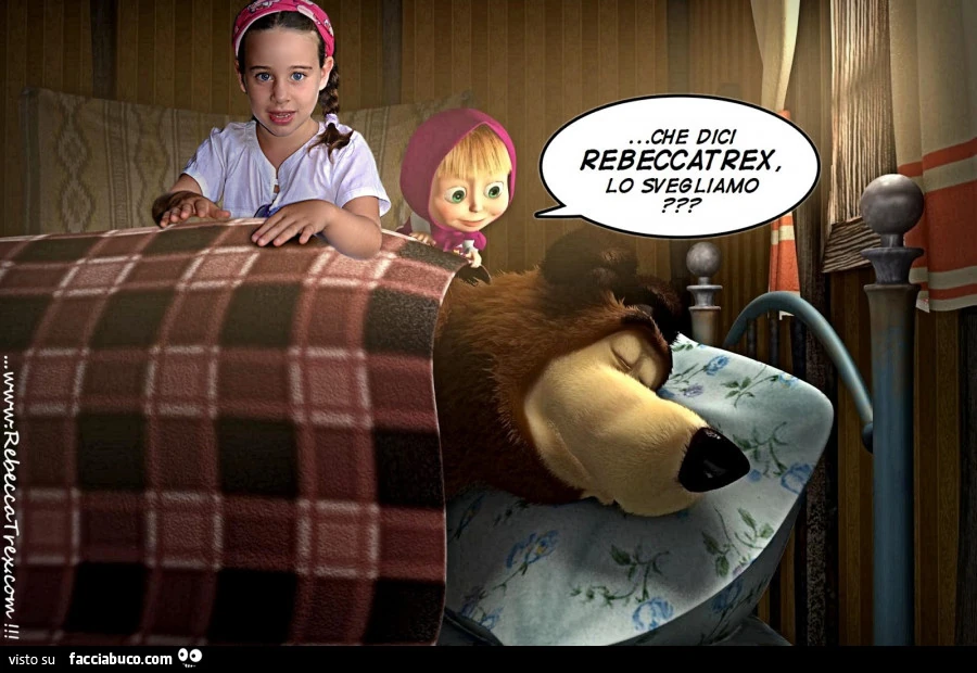 Che dici Rebeccatrex lo svegliamo?