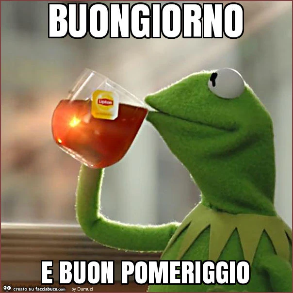 Buongiorno e buon pomeriggio