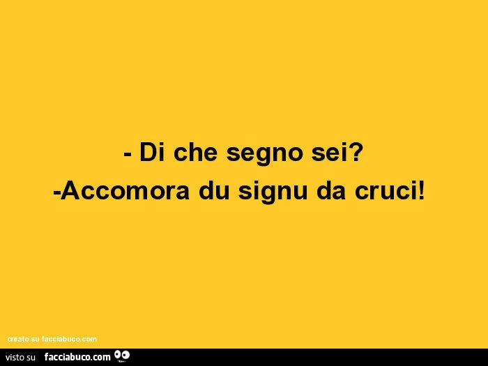 Di che segno sei? Accomora du signu da cruci