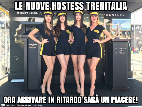 Le nuove hostess trenitalia ora arrivare in ritardo sarà un piacere