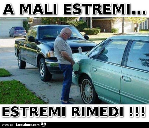 A mali estremi, estremi rimedi