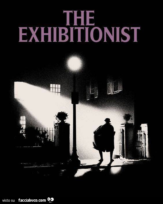 The exhibitionist