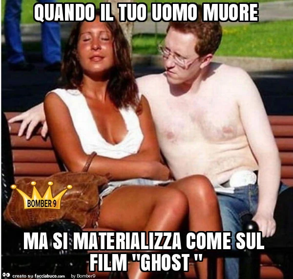Quando il tuo uomo muore ma si materializza come sul film Ghost