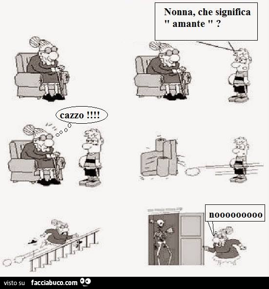 Nonna che significa amante? Cazzo. Nooooo