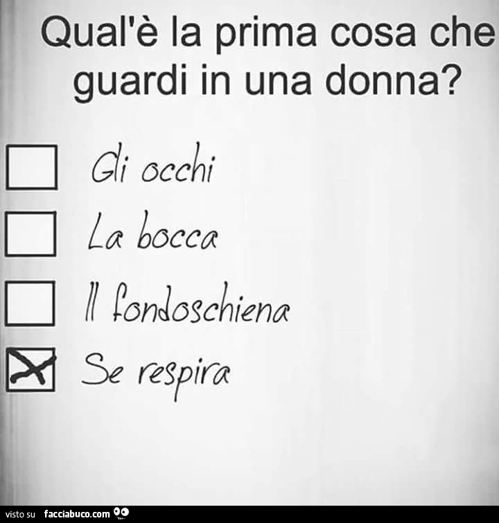Qual'è la prima cosa che guardi in una donna? Se respira