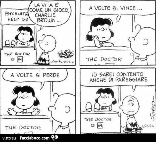 La vita è come un gioco Charlie Brown a volte si vince a volte si perde