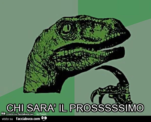 Chi sarà il prosssssimo