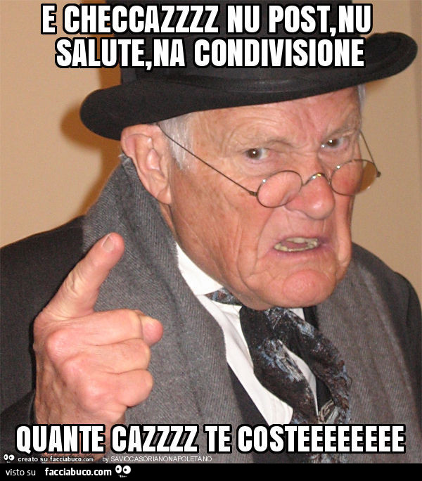 E checcazzzz nu post, nu salute, na condivisione quante cazzzz te costeeeeeeee