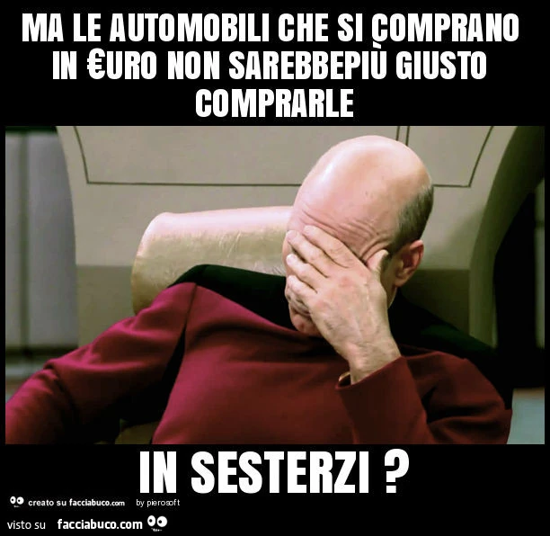 Ma le automobili che si comprano in €uro non sarebbepiù giusto comprarle in sesterzi?