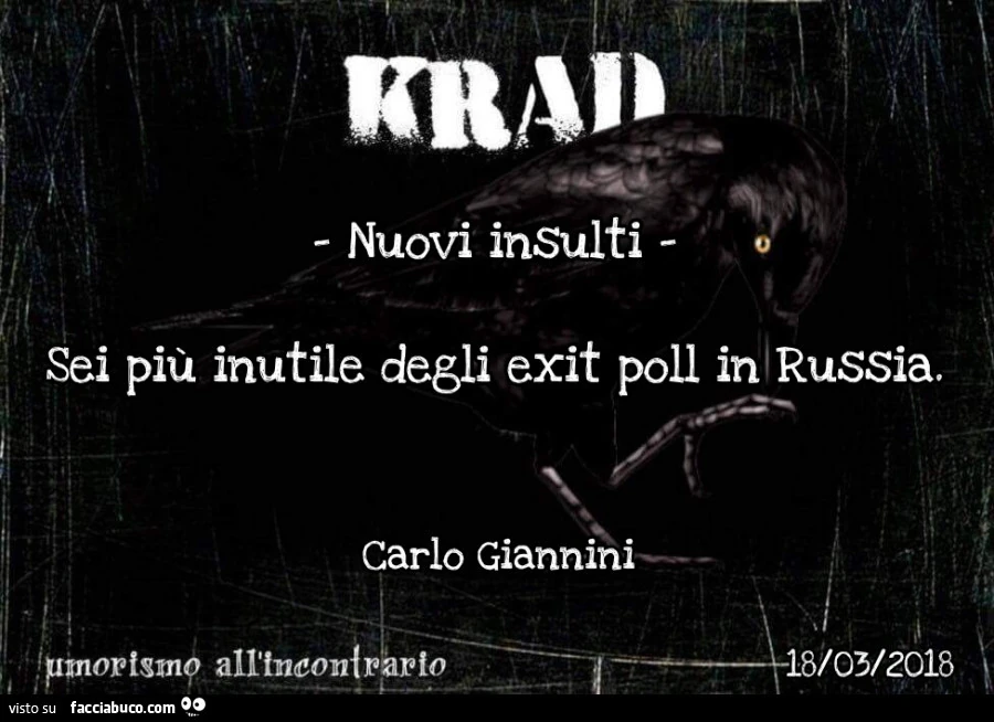 Nuovi insulti. Sei più inutile degli exit poll in Russia
