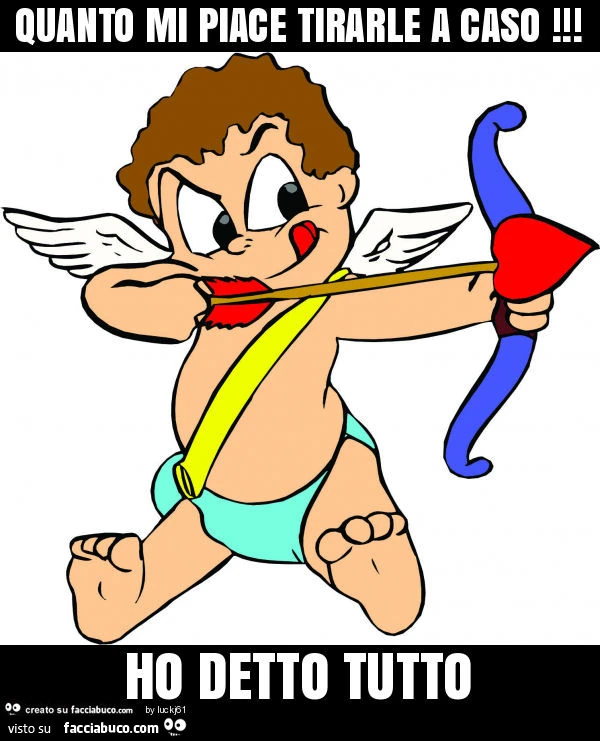 Quanto mi piace tirarle a caso! Ho detto tutto