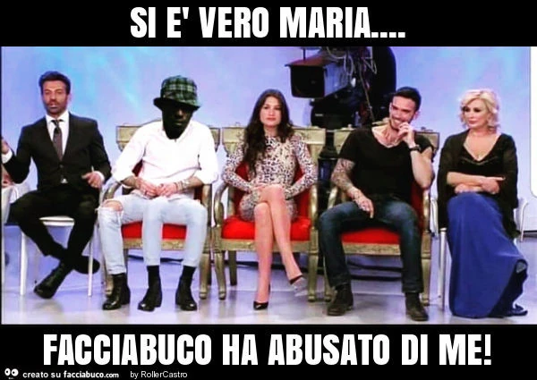Si è vero maria&hellip; facciabuco ha abusato di me